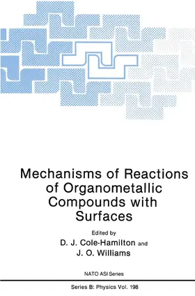 Williams / Cole-Hamilton |  Mechanisms of Reactions of Organometallic Compounds with Surfaces | Buch |  Sack Fachmedien