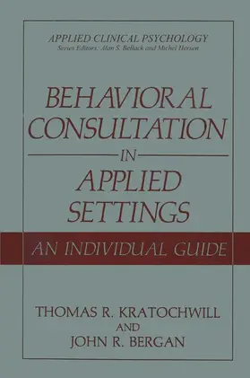 Bergan / Kratochwill |  Behavioral Consultation in Applied Settings | Buch |  Sack Fachmedien
