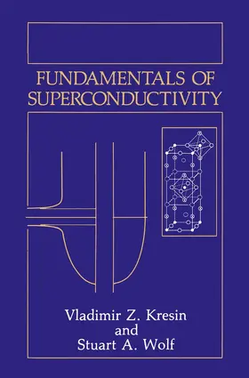 Wolf / Kresin |  Fundamentals of Superconductivity | Buch |  Sack Fachmedien
