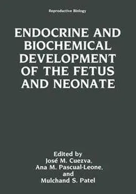 Cuezva / Pascual-Leone / Patel |  Endocrine and Biochemical Development of the Fetus and Neonate | Buch |  Sack Fachmedien