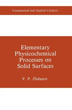 Zhdanov |  Elementary Physicochemical Processes on Solid Surfaces | Buch |  Sack Fachmedien
