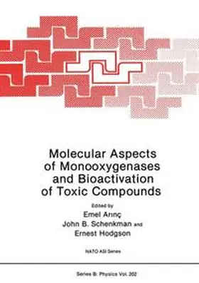 Arinç / Schenkman / Hodgson |  Molecular Aspects of Monooxygenases and Bioactivation of Toxic Compounds | Buch |  Sack Fachmedien