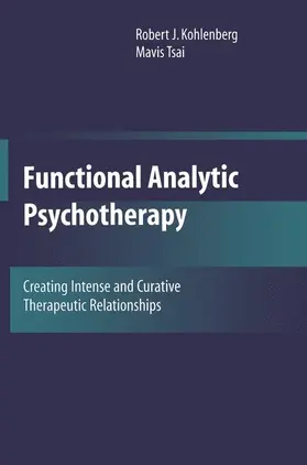 Kohlenberg / Tsai | Functional Analytic Psychotherapy | Buch | 978-0-306-43857-8 | www2.sack.de