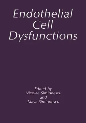 Simionescu | Endothelial Cell Dysfunctions | Buch | 978-0-306-43863-9 | www2.sack.de