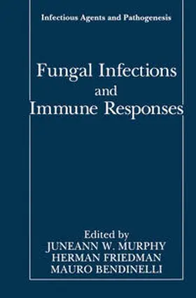 Murphy / Friedman / Bendinelli |  Fungal Infections and Immune Responses | Buch |  Sack Fachmedien