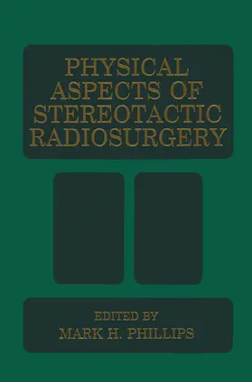 Phillips |  Physical Aspects of Stereotactic Radiosurgery | Buch |  Sack Fachmedien