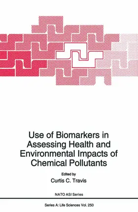 Travis |  Use of Biomarkers in Assessing Health and Environmental Impacts of Chemical Pollutants | Buch |  Sack Fachmedien