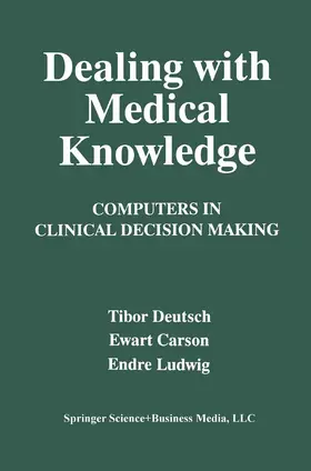 Deutsch / Carson / Ludwig |  Dealing with Medical Knowledge | Buch |  Sack Fachmedien