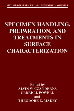 Czanderna / Madey / Powell |  Specimen Handling, Preparation, and Treatments in Surface Characterization | Buch |  Sack Fachmedien