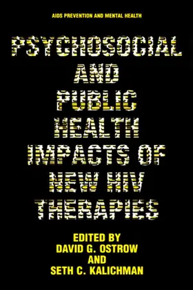 Ostrow / Kalichman |  Psychosocial and Public Health Impacts of New HIV Therapies | Buch |  Sack Fachmedien