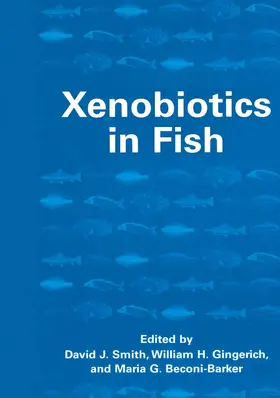 Smith / Beconi-Barker / Gingerich |  Xenobiotics in Fish | Buch |  Sack Fachmedien