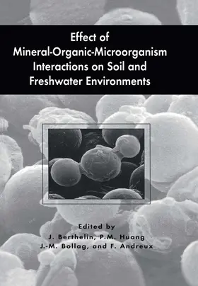 Berthelin / Andreux / Huang |  Effect of Mineral-Organic-Microorganism Interactions on Soil and Freshwater Environments | Buch |  Sack Fachmedien