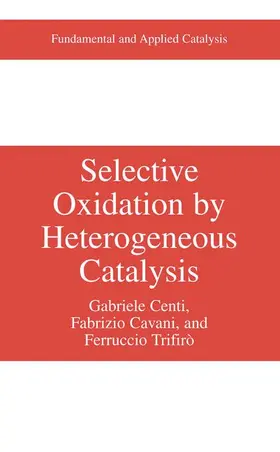 Centi / Trifirò / Cavani |  Selective Oxidation by Heterogeneous Catalysis | Buch |  Sack Fachmedien