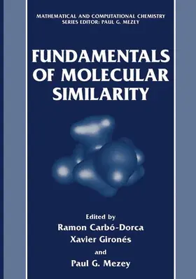 Carbó-Dorca / Gironés / Mezey |  Fundamentals of Molecular Similarity | Buch |  Sack Fachmedien
