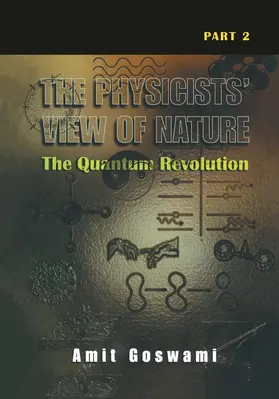 Goswami |  The Physicists' View of Nature Part 2 | Buch |  Sack Fachmedien