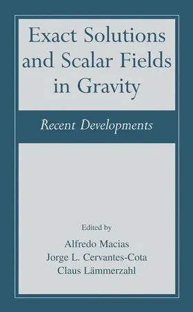 Macías / Lämmerzahl / Cervantes-Cota |  Exact Solutions and Scalar Fields in Gravity | Buch |  Sack Fachmedien