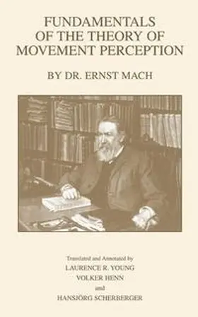 Young / Henn / Scherberger |  Fundamentals of the Theory of Movement Perception by Dr. E. Mach | Sonstiges |  Sack Fachmedien