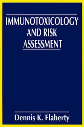 Flaherty | Immunotoxicology and Risk Assessment | E-Book | www2.sack.de