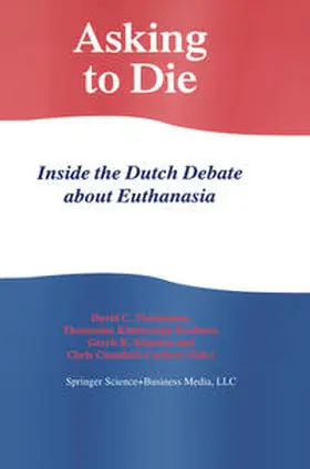 Thomasma / Kimbrough Kushner / Kimsma | Asking to Die: Inside the Dutch Debate about Euthanasia | E-Book | sack.de