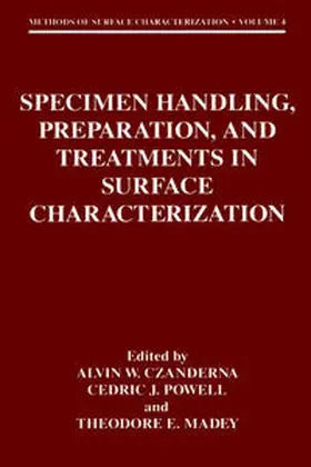Czanderna / Powell / Madey |  Specimen Handling, Preparation, and Treatments in Surface Characterization | eBook | Sack Fachmedien