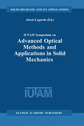 Lagarde |  IUTAM Symposium on Advanced Optical Methods and Applications in Solid Mechanics | eBook | Sack Fachmedien