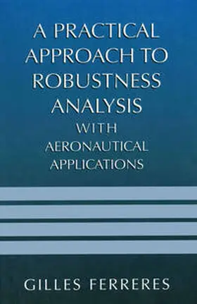 Ferreres | A Practical Approach to Robustness Analysis with Aeronautical Applications | E-Book | sack.de