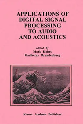 Kahrs / Brandenburg | Applications of Digital Signal Processing to Audio and Acoustics | E-Book | www2.sack.de