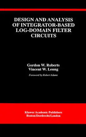 Roberts / Leung | Design and Analysis of Integrator-Based Log-Domain Filter Circuits | E-Book | sack.de