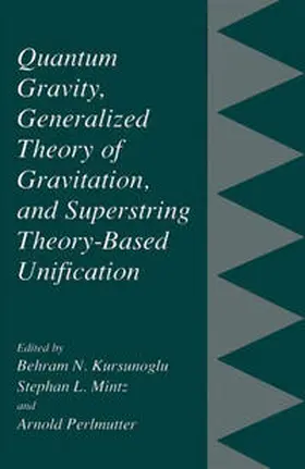 Kursunogammalu / Mintz / Perlmutter | Quantum Gravity, Generalized Theory of Gravitation, and Superstring Theory-Based Unification | E-Book | sack.de