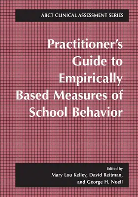 Kelley / Reitman / Noell |  Practitioner's Guide to Empirically Based Measures of School Behavior | Buch |  Sack Fachmedien