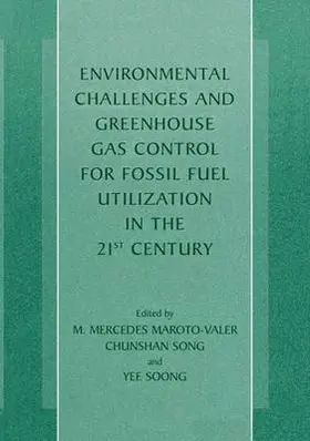 Maroto-Valer | Environmental Challenges and Greenhouse Gas Control for Fossil Fuel Utilization in the 21st Century | Buch | 978-0-306-47336-4 | sack.de