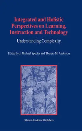 Spector / Anderson | Integrated and Holistic Perspectives on Learning, Instruction and Technology | E-Book | www2.sack.de
