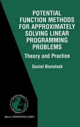 Bienstock |  Potential Function Methods for Approximately Solving Linear Programming Problems: Theory and Practice | eBook | Sack Fachmedien