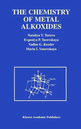 Turova / Turevskaya / Kessler |  The Chemistry of Metal Alkoxides | eBook | Sack Fachmedien