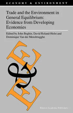 Beghin / Roland-Holst / Van der Mensbrugghe |  Trade and the Environment in General Equilibrium: Evidence from Developing Economies | eBook | Sack Fachmedien