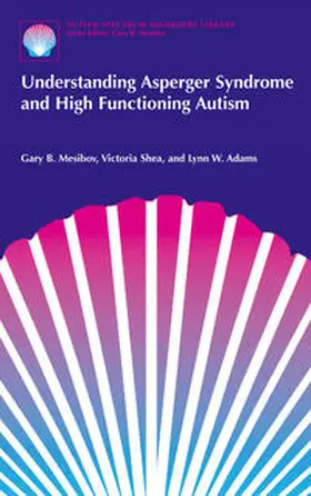 Mesibov / Shea / Adams |  Understanding Asperger Syndrome and High Functioning Autism | eBook | Sack Fachmedien