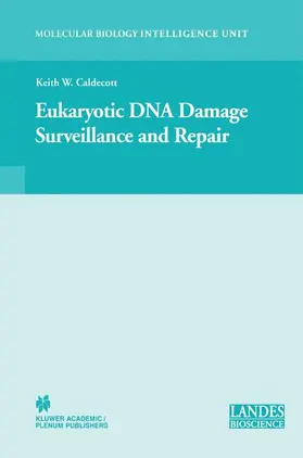Caldecott |  Eukaryotic DNA Damage Surveillance and Repair | Buch |  Sack Fachmedien