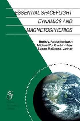 Rauschenbakh / Ovchinnikov / McKenna-Lawlor | Essential Spaceflight Dynamics and Magnetospherics | E-Book | sack.de