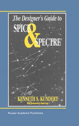 Kundert |  The Designer’s Guide to Spice and Spectre® | eBook | Sack Fachmedien
