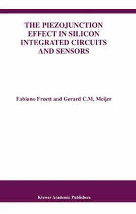 Fruett / Meijer |  The Piezojunction Effect in Silicon Integrated Circuits and Sensors | eBook | Sack Fachmedien