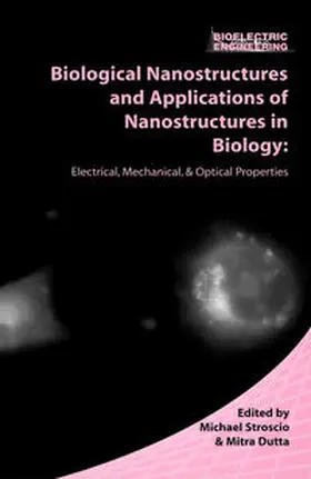 Stroscio / Dutta |  Biological Nanostructures and Applications of Nanostructures in Biology | eBook | Sack Fachmedien