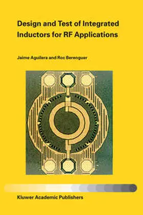 Aguilera / Berenguer |  Design and Test of Integrated Inductors for RF Applications | eBook | Sack Fachmedien