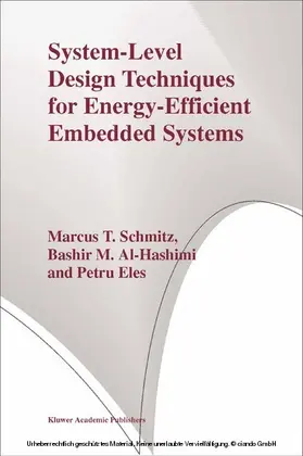 Schmitz / Al-Hashimi / Eles |  System-Level Design Techniques for Energy-Efficient Embedded Systems | eBook | Sack Fachmedien