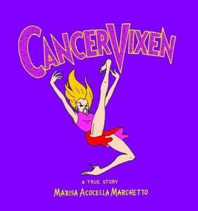 Marchetto | Cancer Vixen: A True Story | Buch | 978-0-307-26357-5 | sack.de