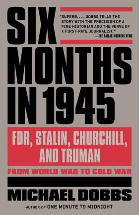 Dobbs |  Six Months in 1945 | Buch |  Sack Fachmedien