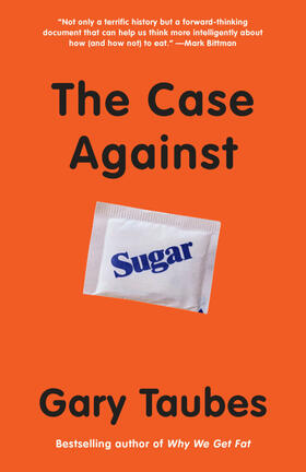 Taubes |  The Case Against Sugar | Buch |  Sack Fachmedien