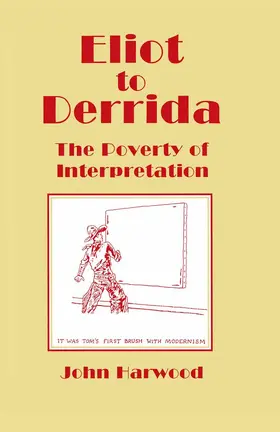 Harwood |  Eliot to Derrida | Buch |  Sack Fachmedien