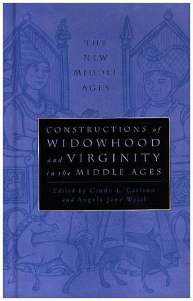 Weisl / Carlson |  Constructions of Widowhood and Virginity in the Middle Ages | Buch |  Sack Fachmedien