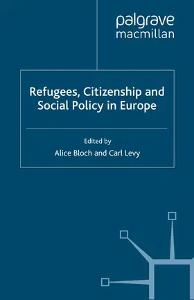 Bloch / Levy |  Refugees, Citizenship and Social Policy in Europe | Buch |  Sack Fachmedien