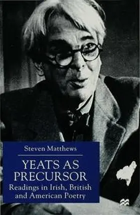 Matthews |  Yeats as Precursor | Buch |  Sack Fachmedien